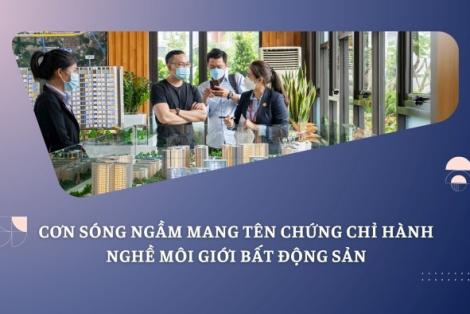 "Cơn sóng ngầm" mang tên chứng chỉ hành nghề môi giới bất động sản